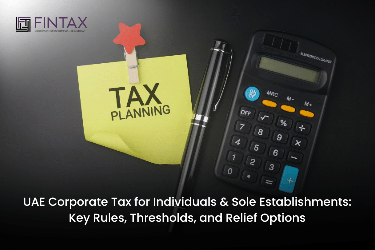 UAE Corporate Tax for Individuals & Sole Establishments Key Rules, Thresholds, and Relief Options