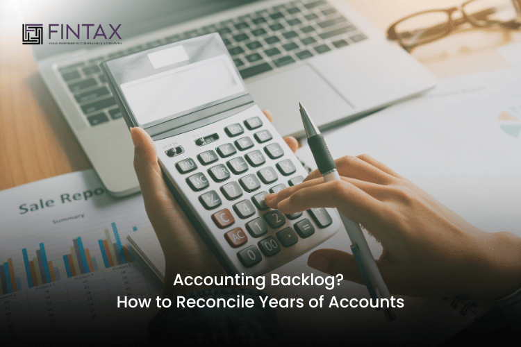 Accounting Backlog How to Reconcile Years of Accounts