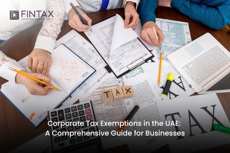 Corporate Tax Exemptions in the UAE A Comprehensive Guide for Businesses