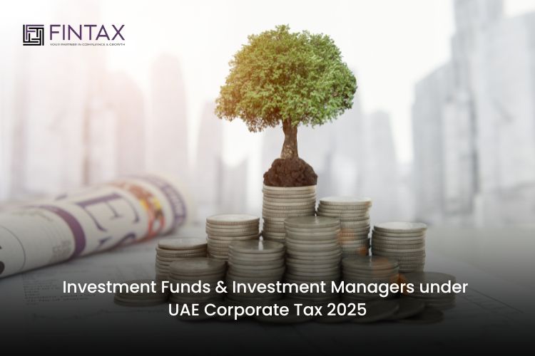 Investment Funds & Investment Managers under UAE Corporate Tax 2025