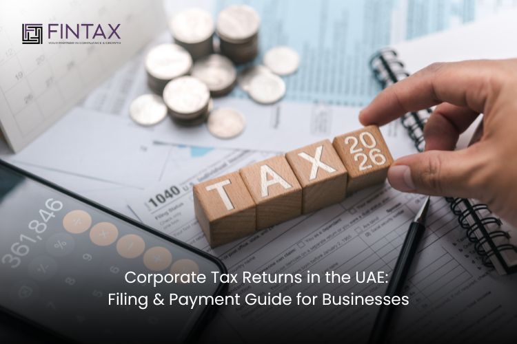 Corporate Tax Returns in the UAE: Filing & Payment Guide for Businesses