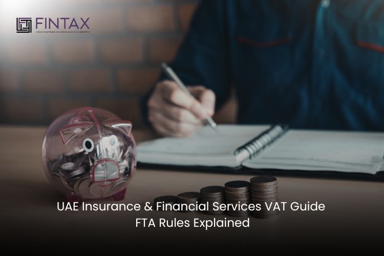 UAE Insurance & Financial Services VAT Guide FTA Rules Explained