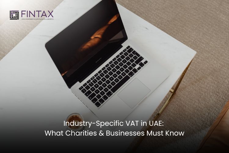 Industry-Specific VAT in UAE: What Charities & Businesses Must Know