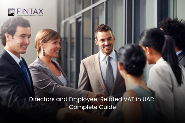 Directors and Employee-Related VAT in UAE: Complete FTA Guide