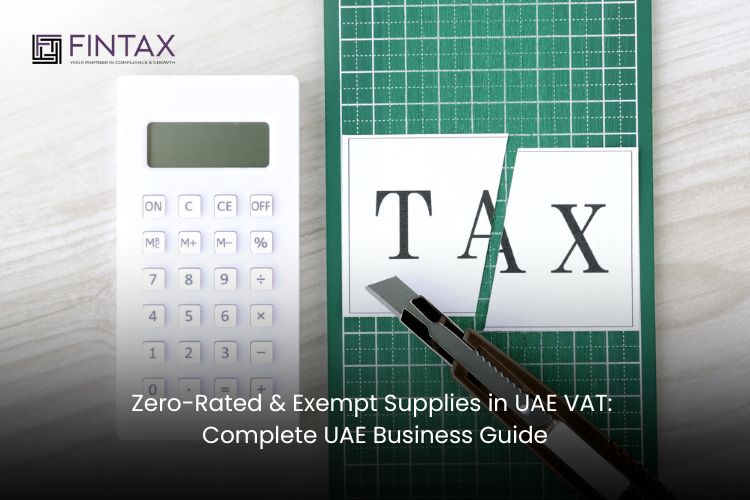 Zero-Rated & Exempt Supplies in UAE VAT: Complete UAE Business Guide