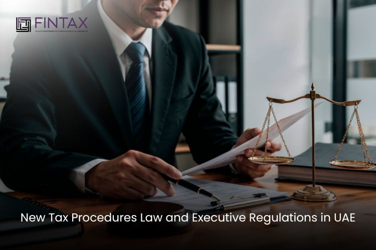 New Tax Procedures Law and Executive Regulations in UAE