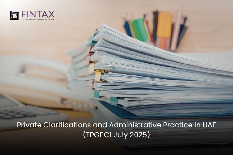 Private Clarifications and Administrative Practice in UAE (TPGPC1 July 2025)