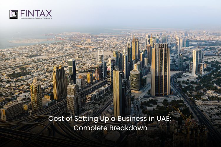 Cost of Setting Up a Business in UAE: Complete Breakdown