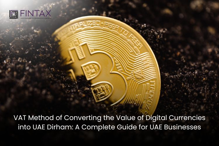 VAT Method of Converting the Value of Digital Currencies into UAE Dirham: A Complete Guide for UAE Businesses
