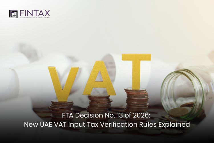 FTA Decision No. 13 of 2026: New UAE VAT Input Tax Verification Rules Explained